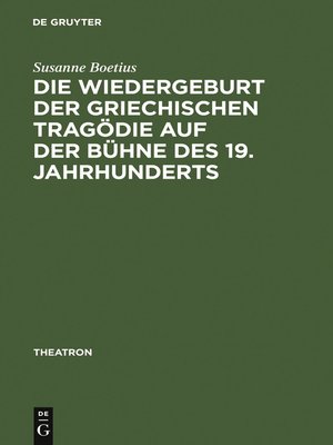 cover image of Die Wiedergeburt der griechischen Tragödie auf der Bühne des 19. Jahrhunderts